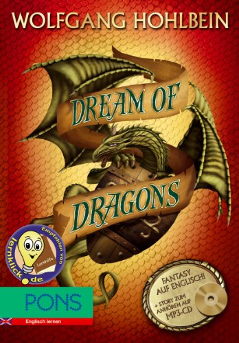 PONS Wolfgang Hohlbein - Dream of Dragons + MP3-CD: Englisch Lernen mit spannender Fantasy - Buch + Story zum Anhören: Buch mit Story zum Anhören (MP3-CD) (PONS Fantasy auf Englisch!)